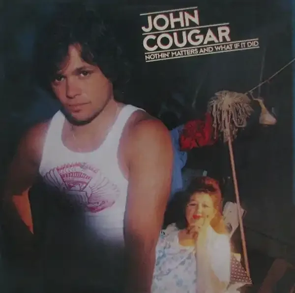John Cougar Mellencamp – Nothin‘ Matters And What If It Did