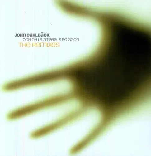 John Dahlb ck Ooh Oh I E/It Feels So Good-Remixes – 12-INCH SINGLE
