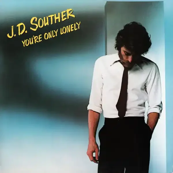 John David Souther – You‘re Only Lonely