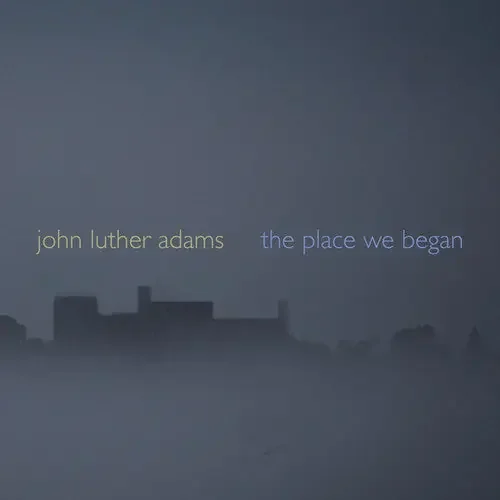 John Luther Adams Place We Began – COMPACT DISCS