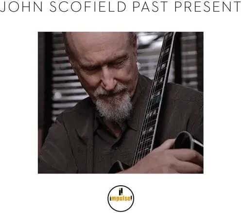 John Scofield Past Present – COMPACT DISCS