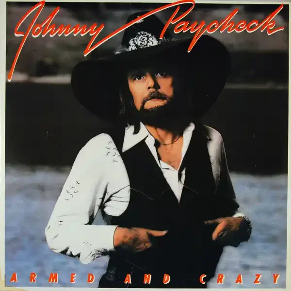 Johnny Paycheck – Armed And Crazy