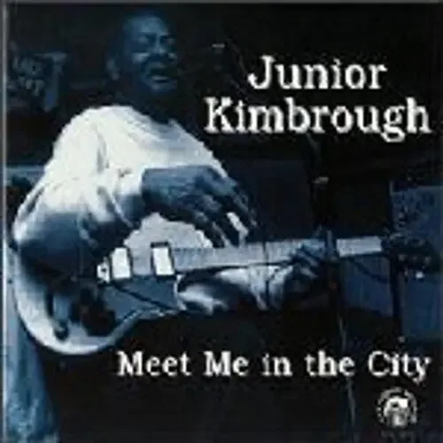 Junior Kimbrough Meet Me in the City – COMPACT DISCS