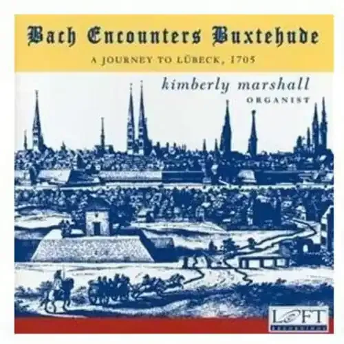 Kimberly Marshall Bach Encounters Buxtehude – COMPACT DISCS