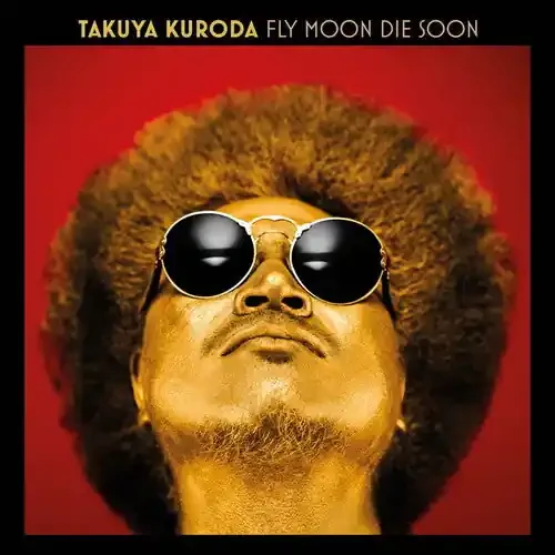 Kuroda, Takuya Fly Moon Die Soon