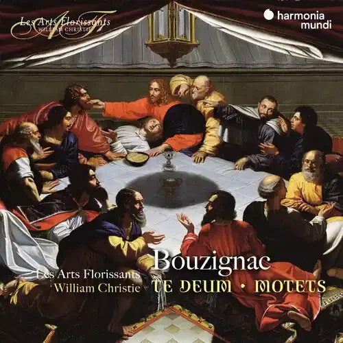 Les Arts Florissants / Christie, William Bouzignac Te Deum, Motets