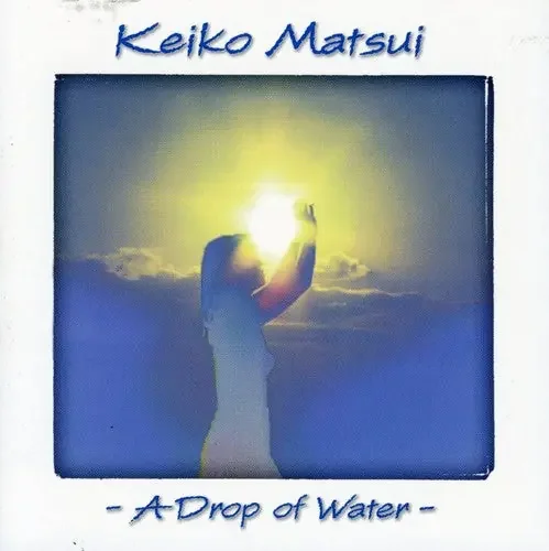 Matsui, Keiko Drop of Water