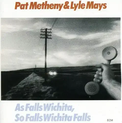 Metheny, Pat As Falls Wichita So Falls Wichita Falls