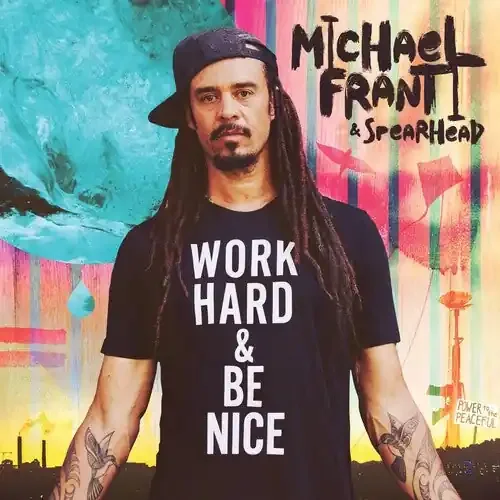 Michael Franti & Spearhead Work Hard And Be Nice – COMPACT DISCS