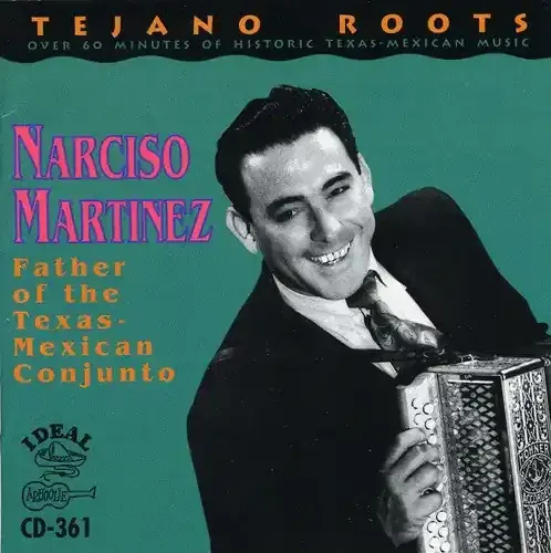 Narciso Martínez Father of the Texas Mexican Conjunto – COMPACT DISCS