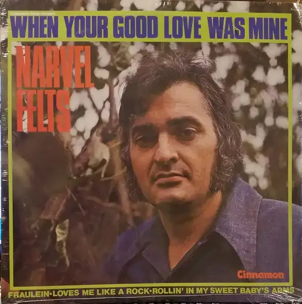 Narvel Felts – When Your Good Love Was Mine