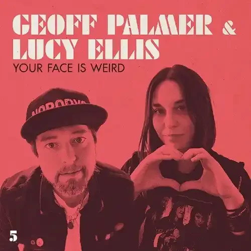 Palmer, Geoff & Ellis, Lucy Your Face Is Weird – COMPACT DISCS