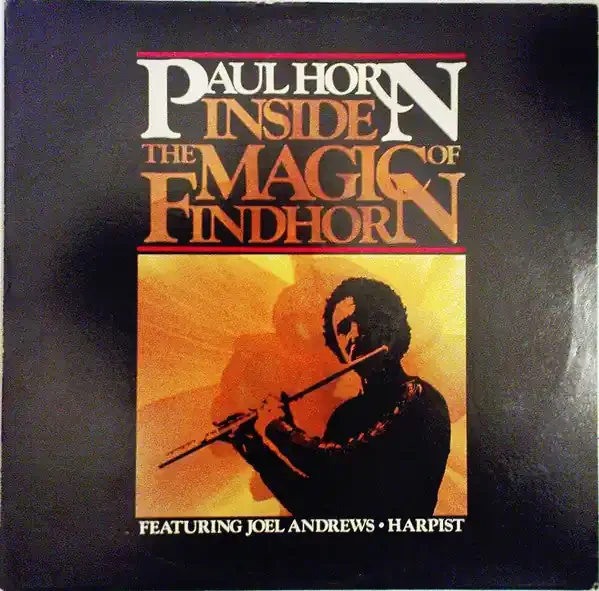 Paul Horn – Inside The Magic Of Findhorn