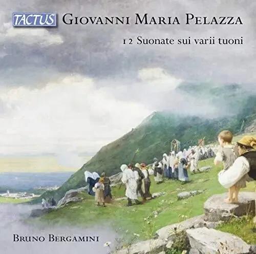 Pelazza / Bergamini 12 Suonate Sui Varii Tuoni – COMPACT DISCS