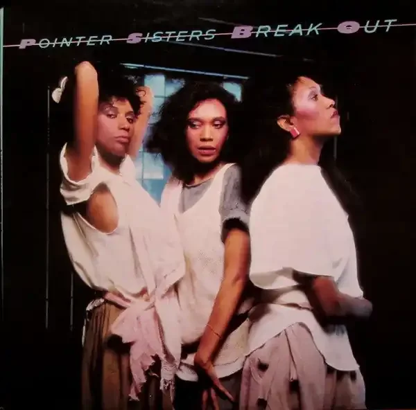 Pointer Sisters – Break Out