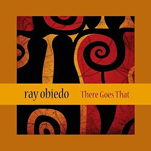 Ray Obiedo There Goes That – COMPACT DISCS