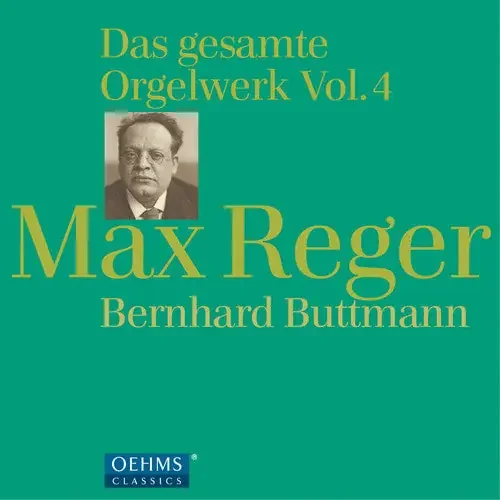 Reger, Max / Buttmann, Bernhard Reger Complete Organ Works 4 – COMPACT DISCS