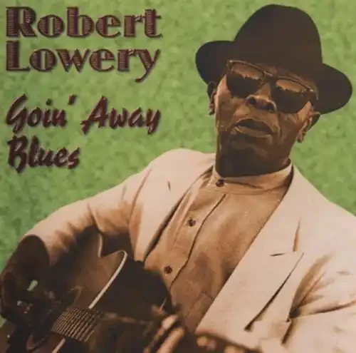 Robert Lowery Goin‘ Away Blues – COMPACT DISCS