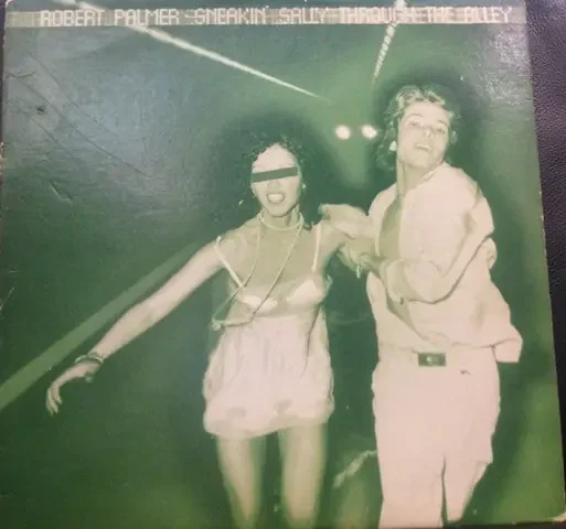 Robert Palmer – Sneakin‘ Sally Through The Alley