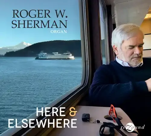 Roger W. Sherman Here & Elsewhere – COMPACT DISCS