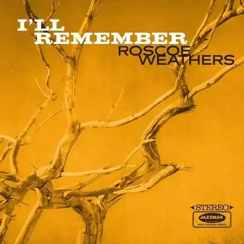 Roscoe Weathers I‘ll Remember – COMPACT DISCS