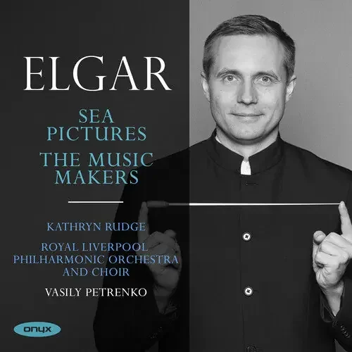 Royal Liverpool Philharmonic / Petrenko, Vasily Elgar Sea Pictures The Music Makers – COMPACT DISCS