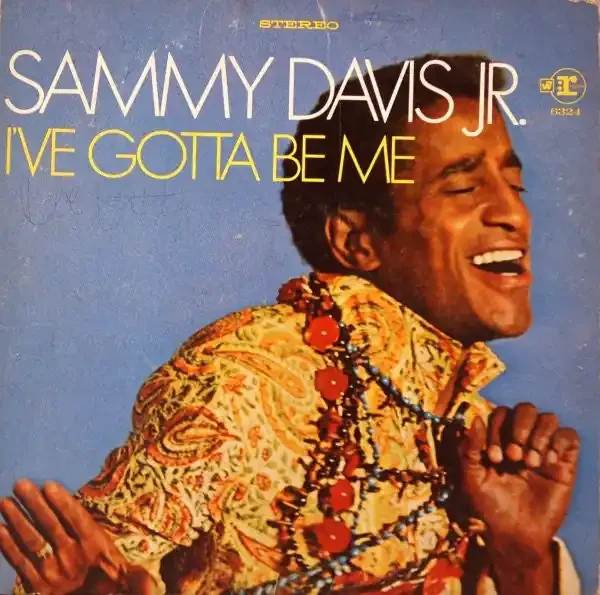 Sammy Davis Jr. – I‘ve Gotta Be Me