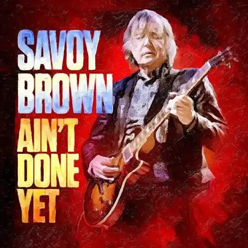 Savoy Brown Ain‘t Done Yet – COMPACT DISCS