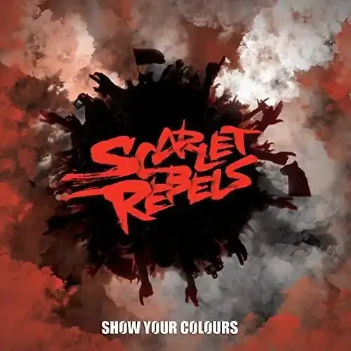 Scarlet Rebels Show Your Colours