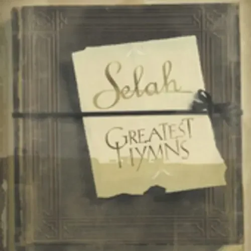 Selah Greatest Hymns – COMPACT DISCS