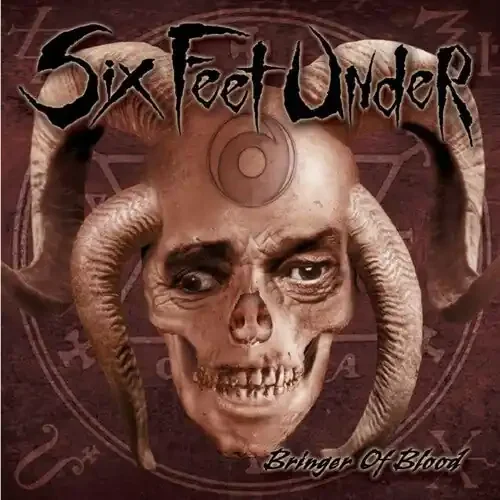 Six Feet Under Bringer of Blood