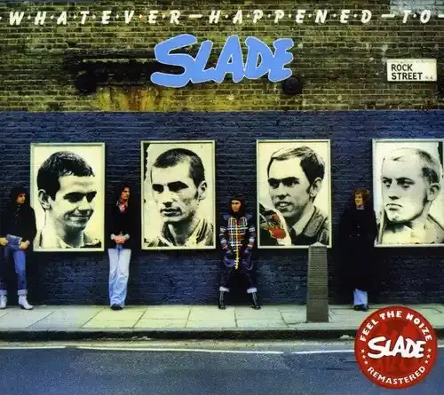 Slade Whatever Happened to Slade