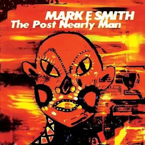 Smith, Mark E The Post Nearly Man