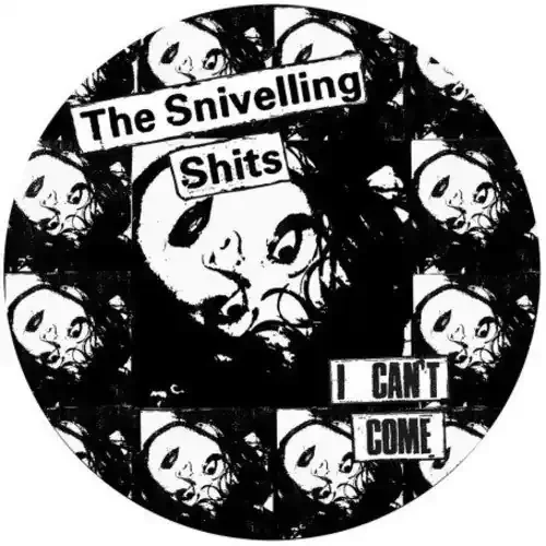 Snivelling Shits I Can‘t Come – COMPACT DISCS