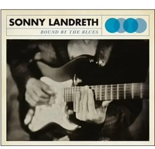 Sonny Landreth Bound By the Blues – COMPACT DISCS