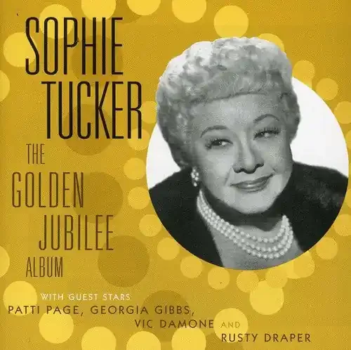 Sophie Tucker The Golden Jubilee Album – COMPACT DISCS