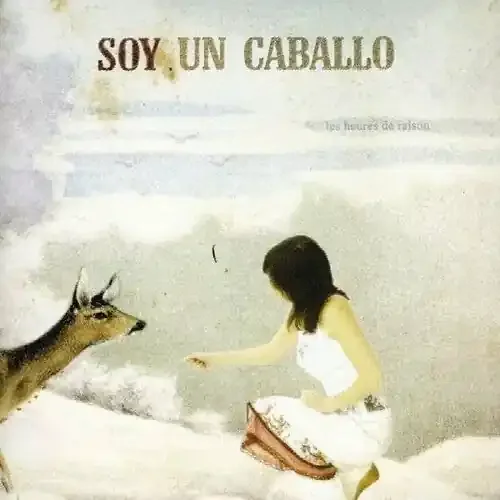 Soy un Caballo Les Heures de Raison – COMPACT DISCS