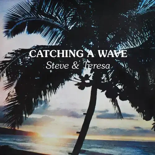 Steve & Teresa Catching A Wave – COMPACT DISCS