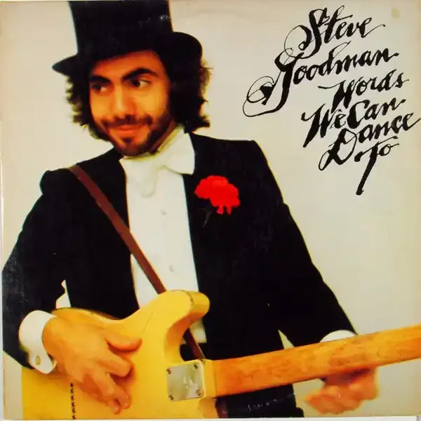 Steve Goodman – Words We Can Dance To