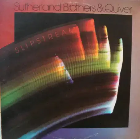 Sutherland Brothers, Quiver – Slipstream