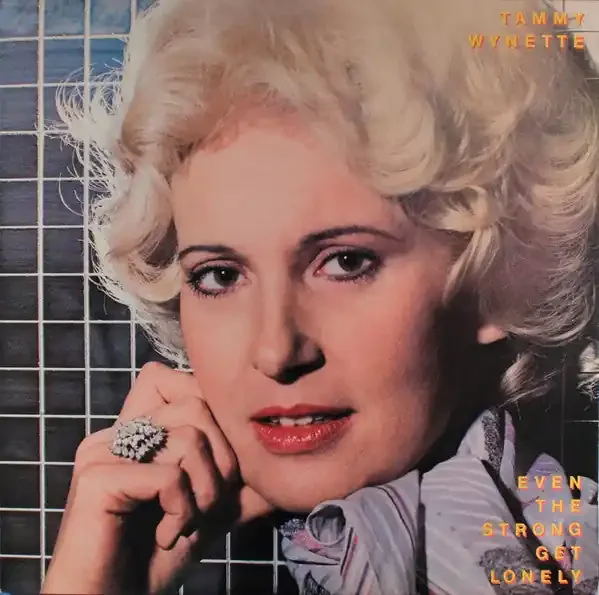 Tammy Wynette – Even The Strong Get Lonely