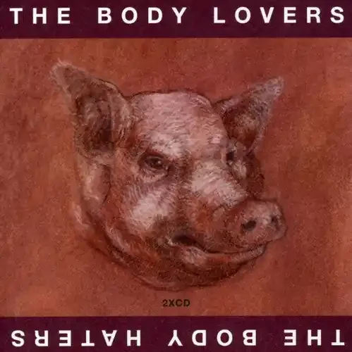 The Body Lovers The Body Lovers/The Body Haters – COMPACT DISCS