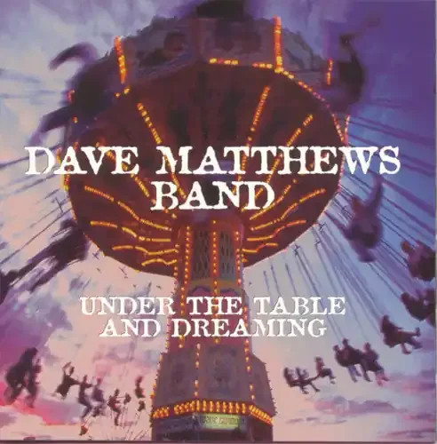 The Dave Matthews Band Under the Table & Dreaming – COMPACT DISCS