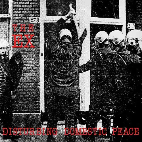 The Ex Disturbing Domestic Peace – VINYL LP