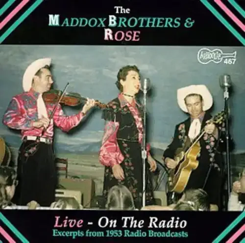 The Maddox Brothers & Rose Live on the Radio – COMPACT DISCS