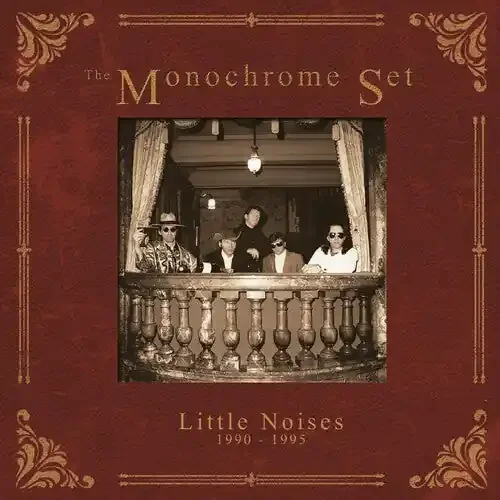The Monochrome Set Little Noises 1990-1995 5CD Capacity Wallet – COMPACT DISCS