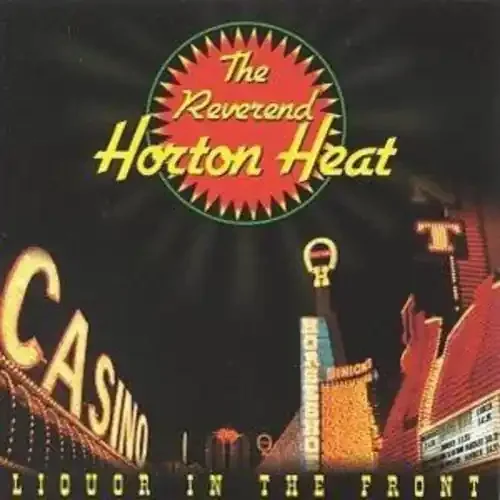 The Reverend Horton Heat Liquor in the Front – COMPACT DISCS