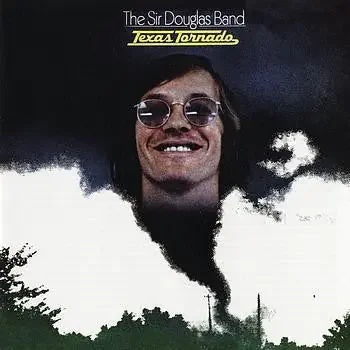 The Sir Douglas Band – Texas Tornado