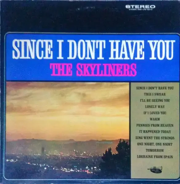 The Skyliners – Since I Don‘t Have You