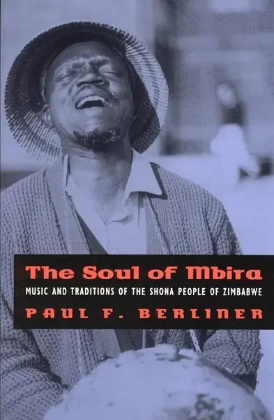 The Soul of Mbira Music & Traditions of the Shona People of Zimbabwe